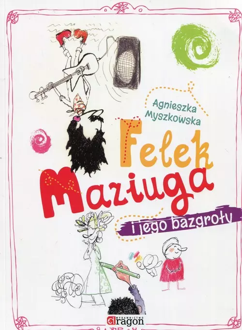 Felek Maziuga i jego bazgroły - Książki