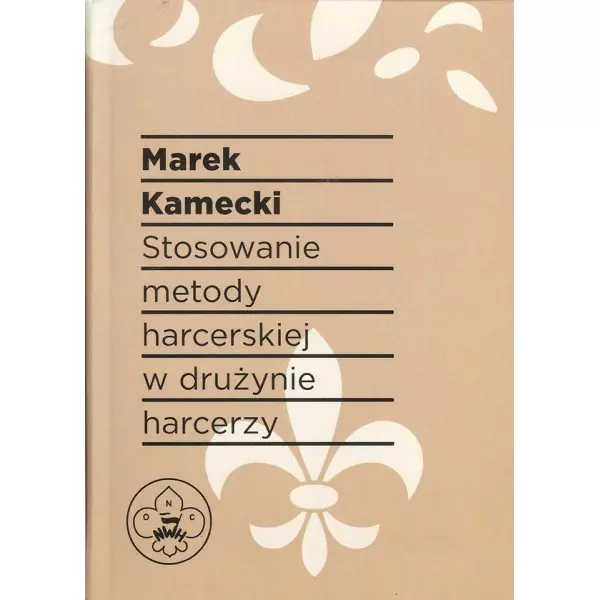 Stosowanie metody harcerskiej w drużynie harcerzy - Książki