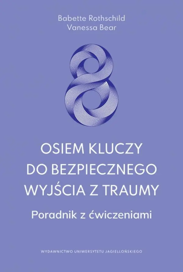 Osiem kluczy do bezpiecznego wyjścia z traumy - Książki