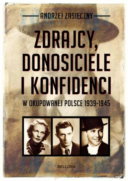 Zdrajcy, donosiciele, konfidenci w okupowanej Polsce 1939-1945 - Książki