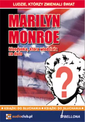 Marilyn Monroe - blondynka, która wiedziała za dużo. Audiobook - Audiobooki