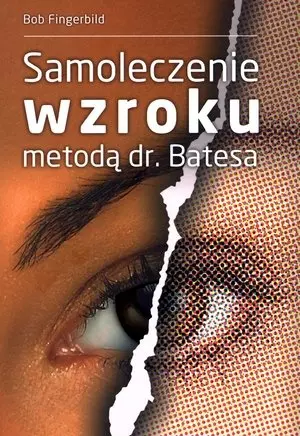 Samoleczenie wzroku metodą dr. Batesa - Książki