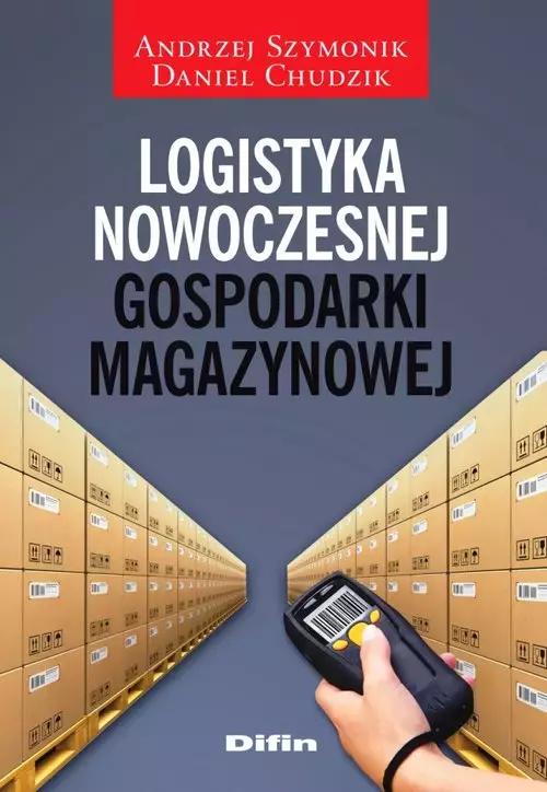 Logistyka nowoczesnej gospodarki magazynowej - Książki
