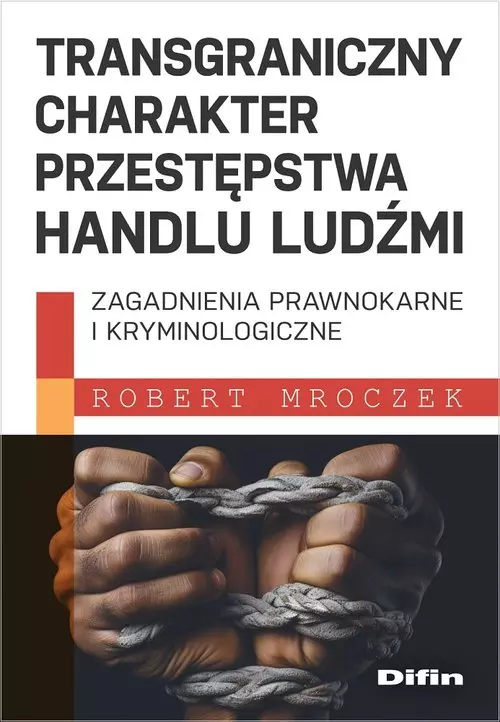 Transgraniczny charakter przestępstwa handlu ludźmi - Książki