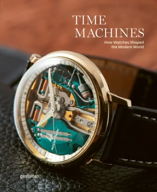 Time Machines. Iconic Watches and their Era - Książki
