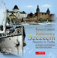 Kolorowy Szczecin na starych pocztówkach - Książki