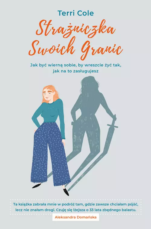 Strażniczka Swoich Granic. Jak być wierną sobie, by wreszcie żyć tak, jak na to zasługujesz - Książki