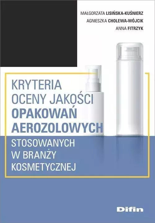 Kryteria oceny jakości opakowań aerozolowych... - Książki