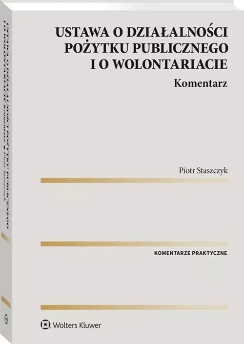Ustawa o działalności pożytku publicznego i o wolontariacie. Komentarz - Książki