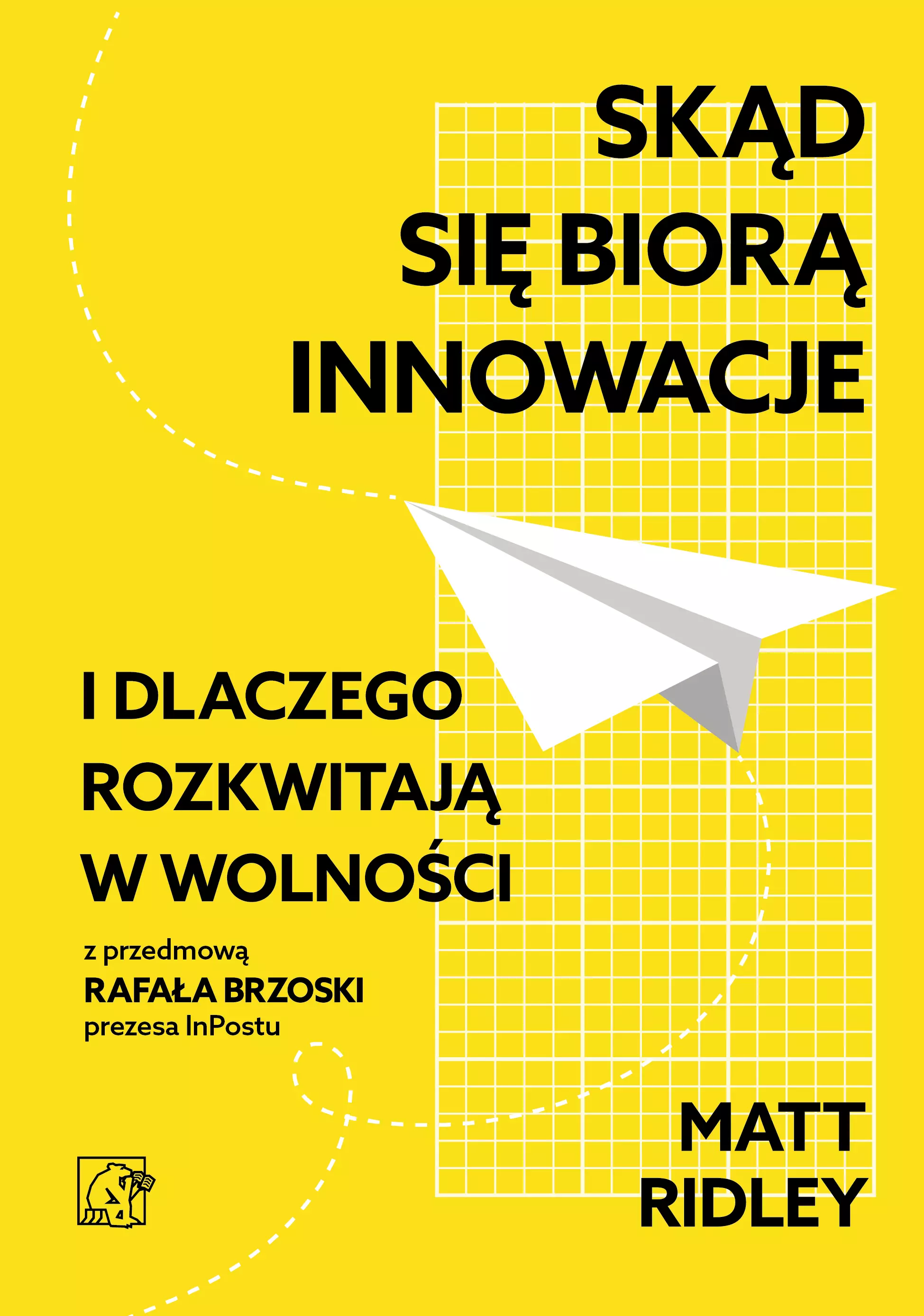 Skąd się biorą innowacje i dlaczego rozkwitają w wolności - Książki