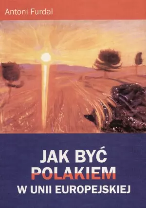 Jak być Polakiem w Unii Europejskiej - Książki
