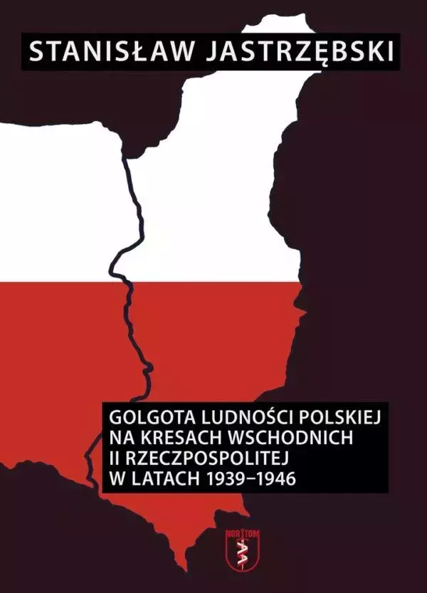 Golgota ludności polskiej na Kresach Wschodnich... - Książki