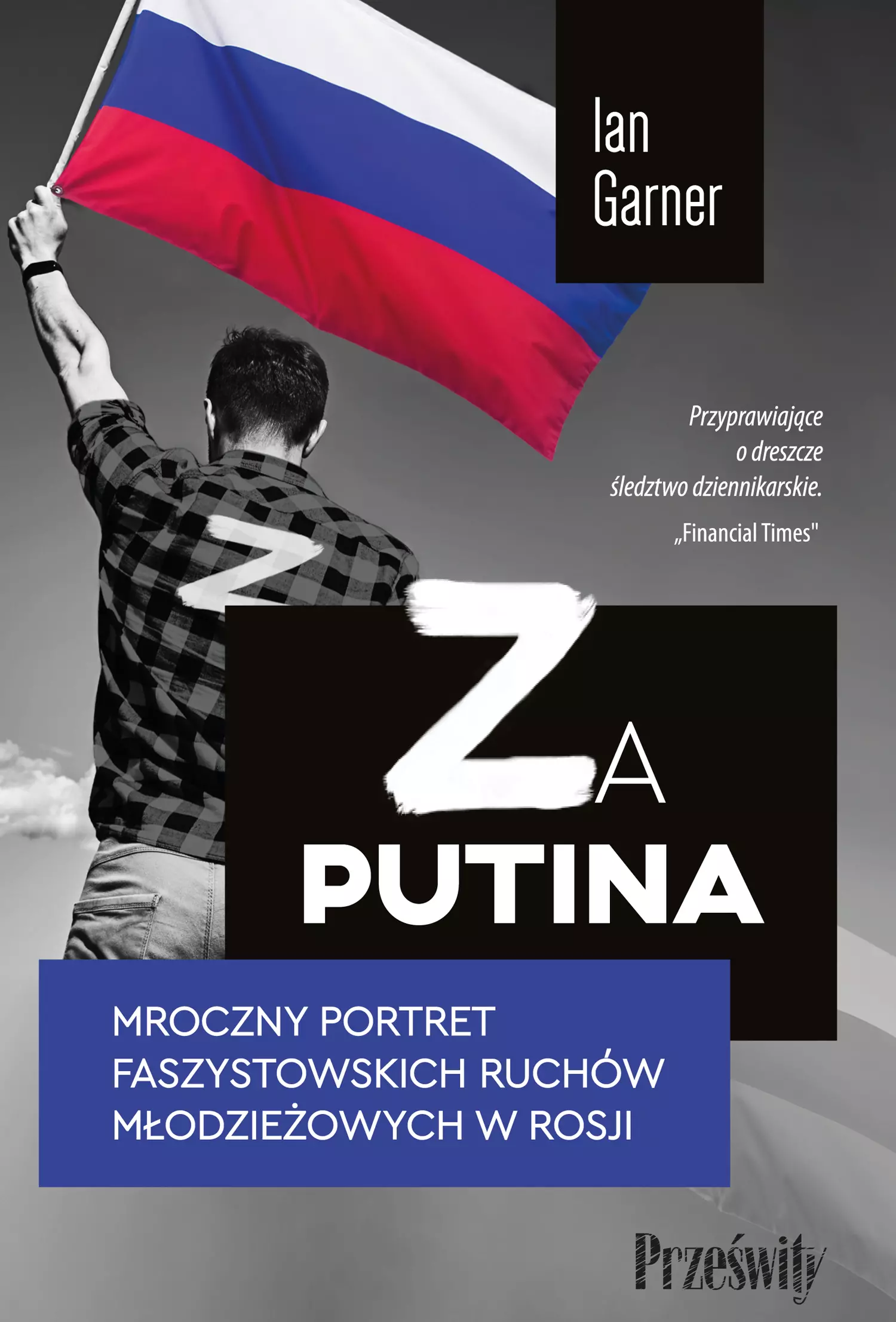Za Putina. Mroczny portret faszystowskich ruchów młodzieżowych w Rosji - Książki