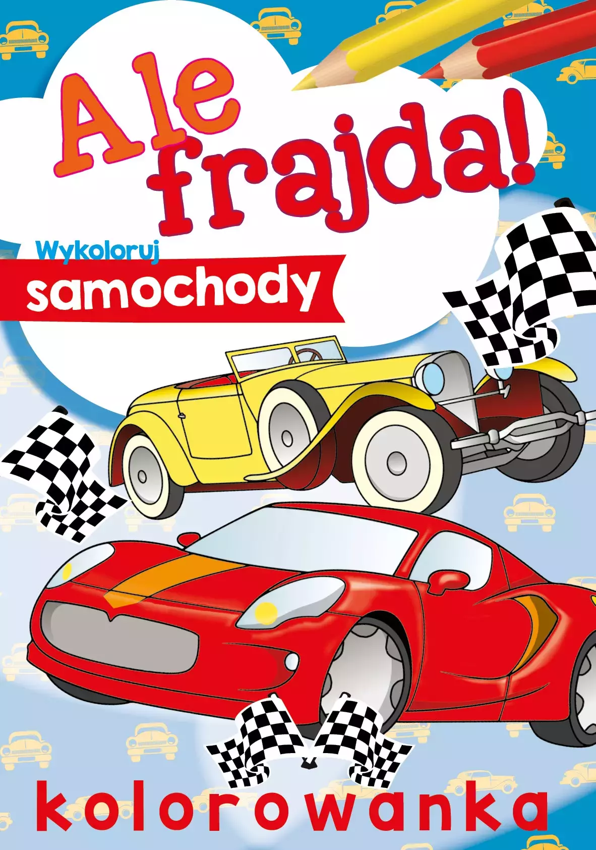 Ale frajda! Wykoloruj samochody - Książki