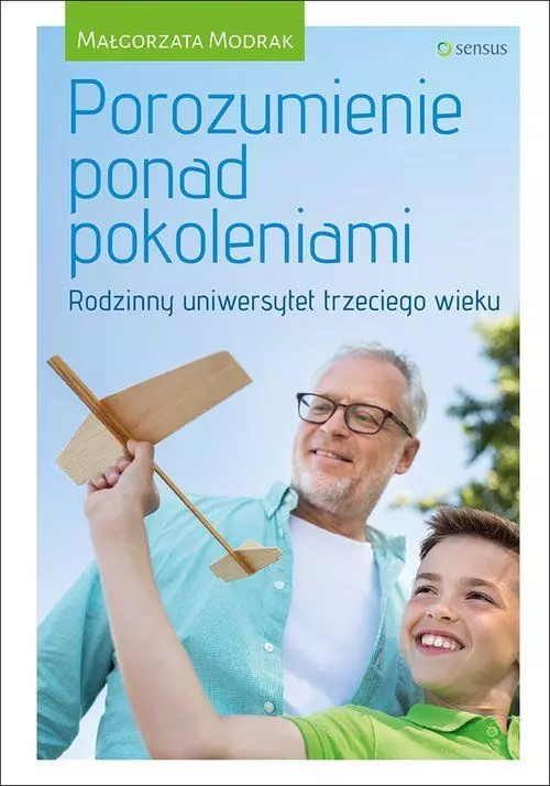 Porozumienie ponad pokoleniami. Rodzinny uniwersytet trzeciego wieku - Książki