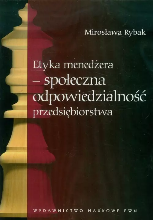 Etyka menedżera społeczna odpowiedzialność przedsiębiorstwa - Książki