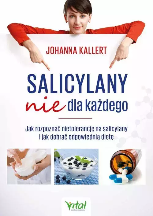 Salicylany nie dla każdego. Jak rozpoznać nietolerancję na salicylany i jak dobrać odpowiednią dietę - Książki