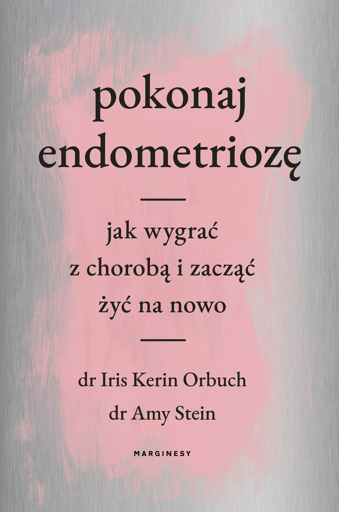 Pokonaj endometriozę. Jak wygrać z chorobą i zacząć żyć na nowo - Książki