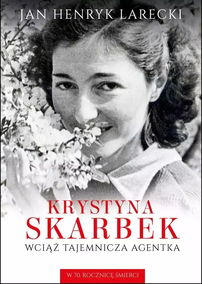 Krystyna Skarbek. Wciąż tajemnicza agentka. W 70. rocznicę śmierci - Książki