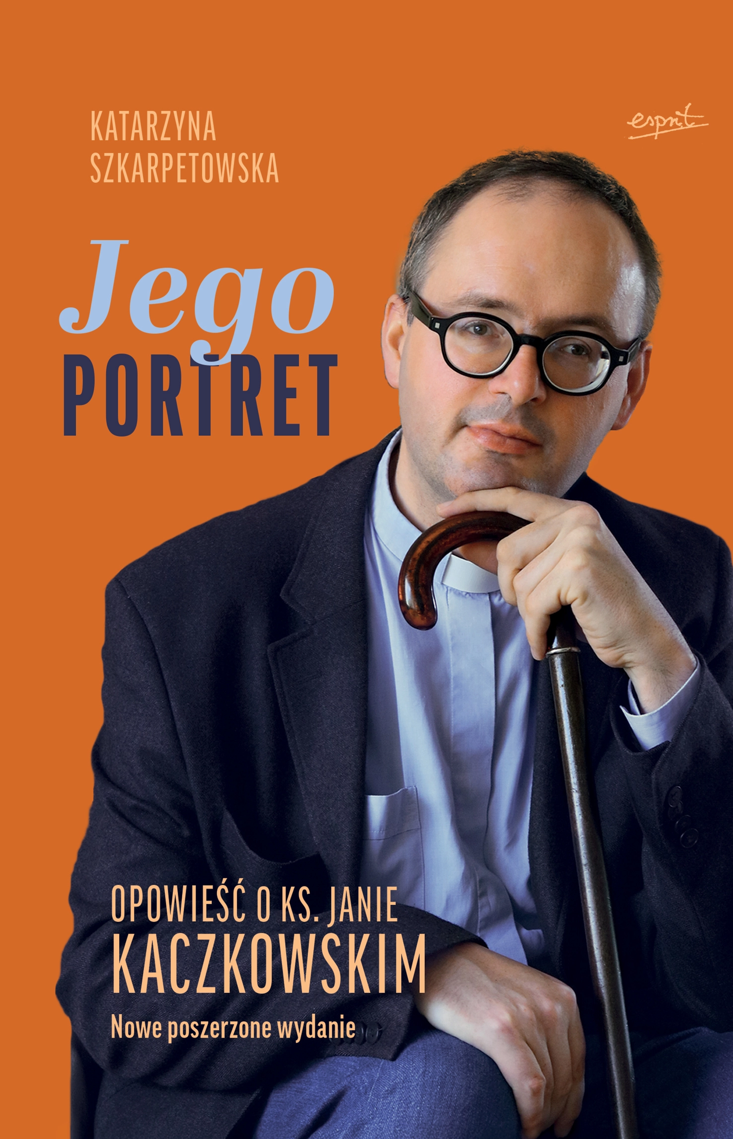 Jego Portret. Opowieść o ks. Janie Kaczkowskim. Nowe poszerzone wydanie. - Książki