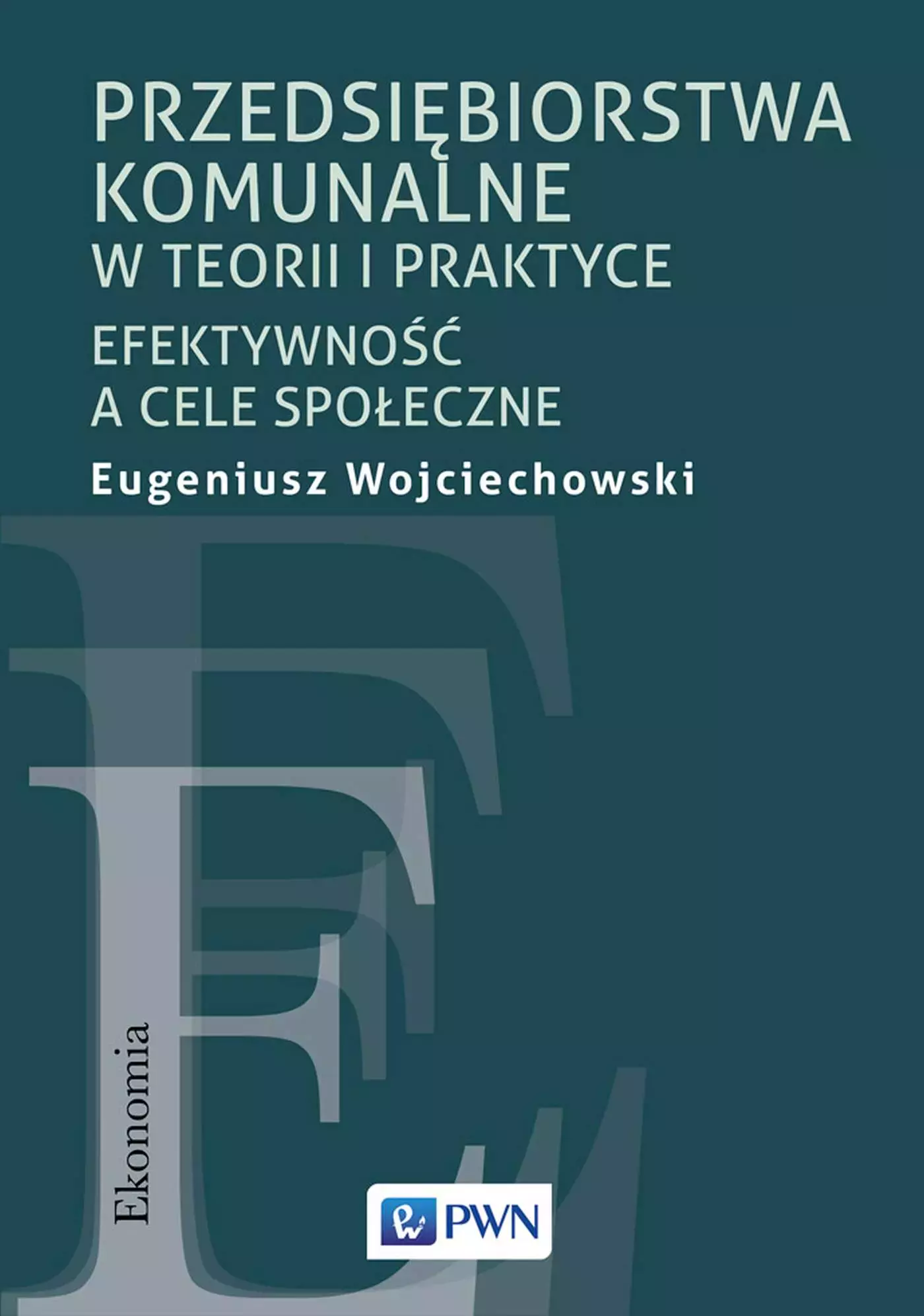 Przedsiębiorstwa komunalne w teorii i praktyce - Książki