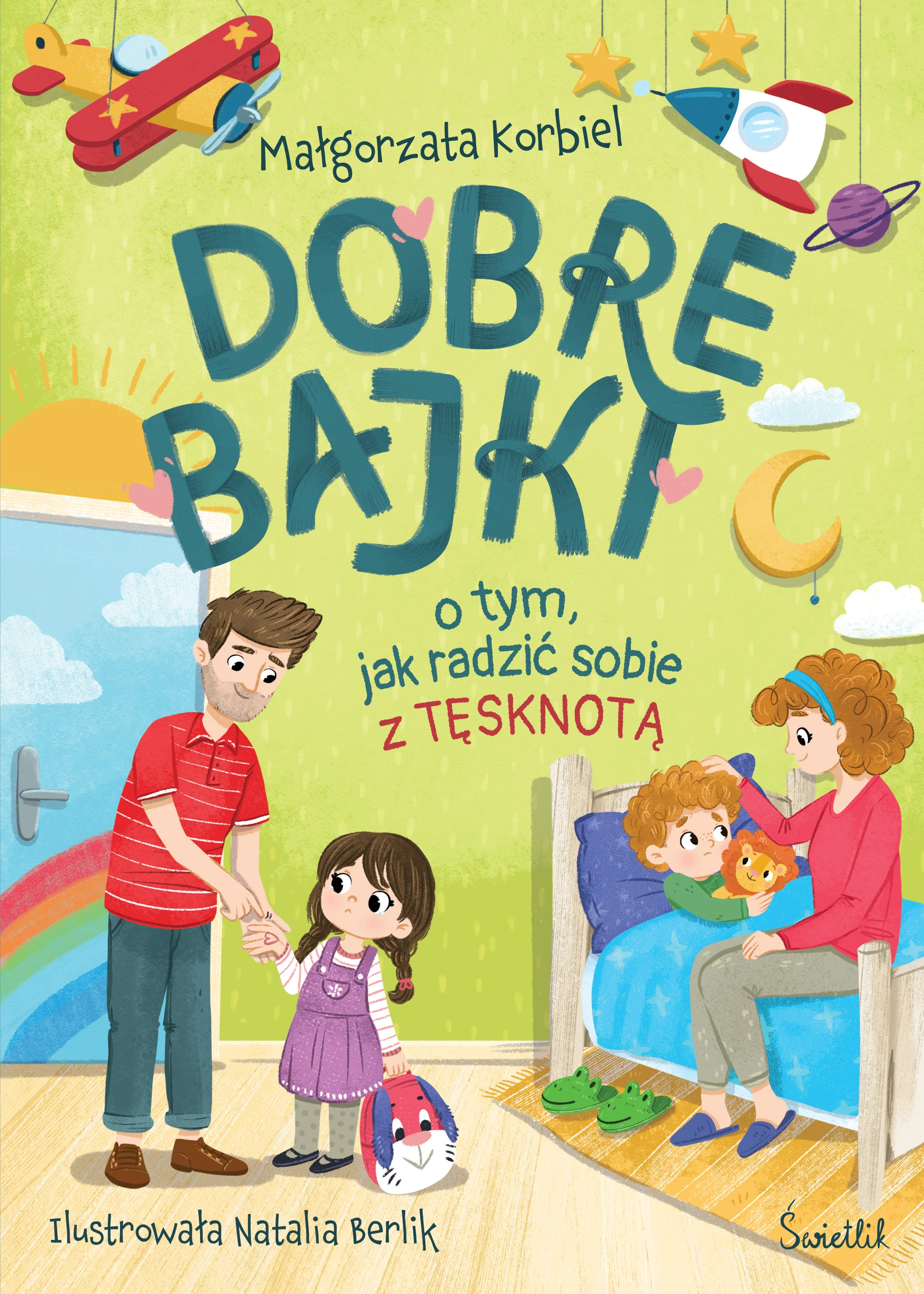 Dobre bajki o tym, jak radzić sobie z tęsknotą - Książki