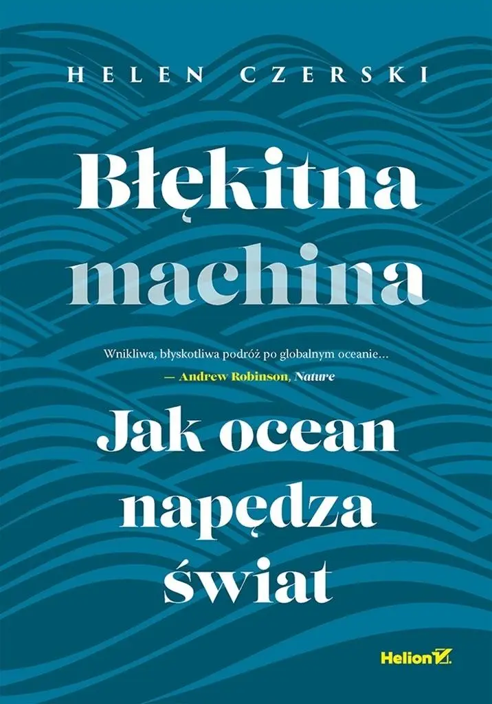 Błękitna machina. Jak ocean napędza świat - Książki