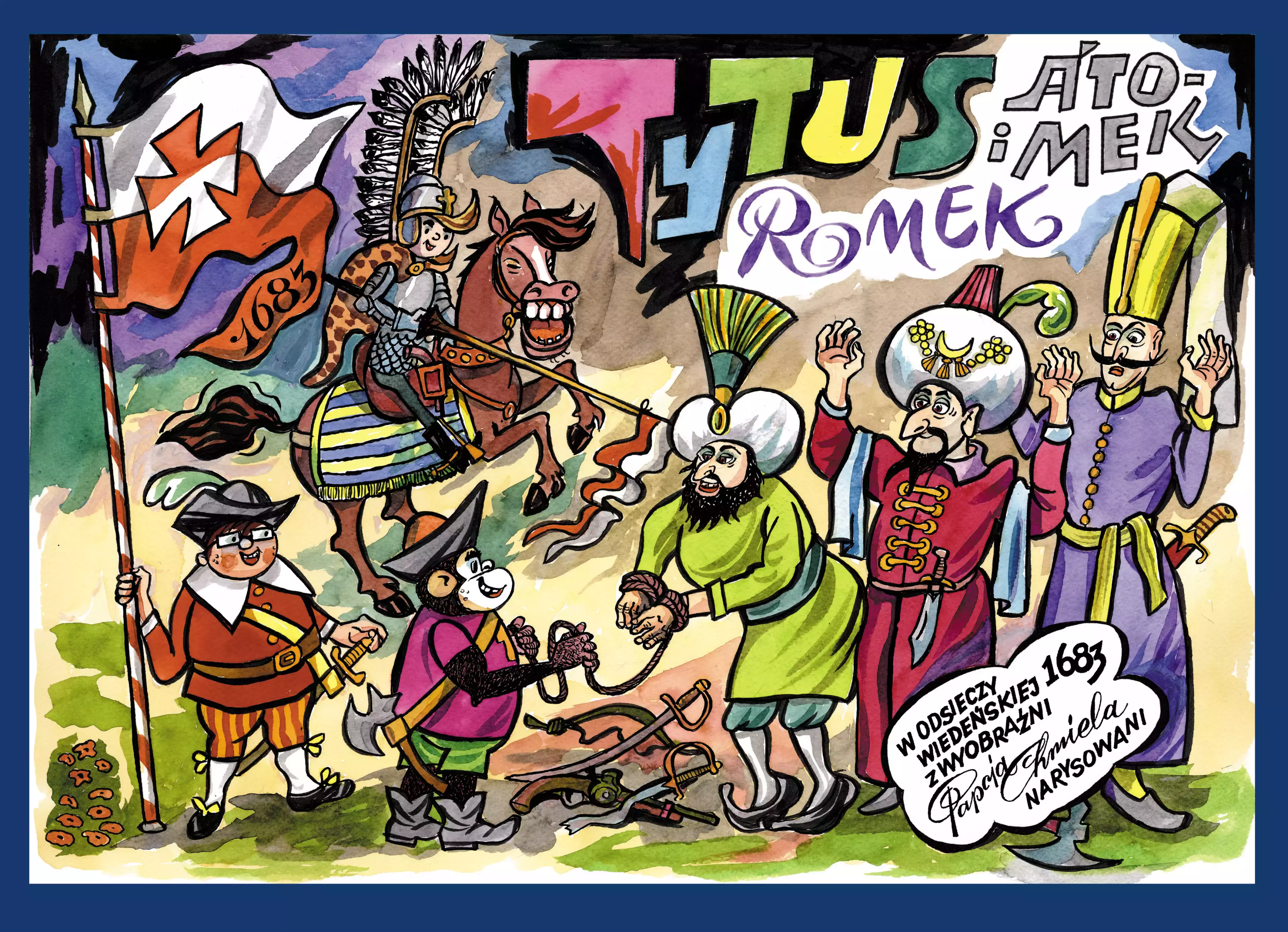 Tytus, Romek i A'Tomek w odsieczy wiedeńskiej 1683 roku z wyobraźni Papcia Chmiela narysowani - Książki