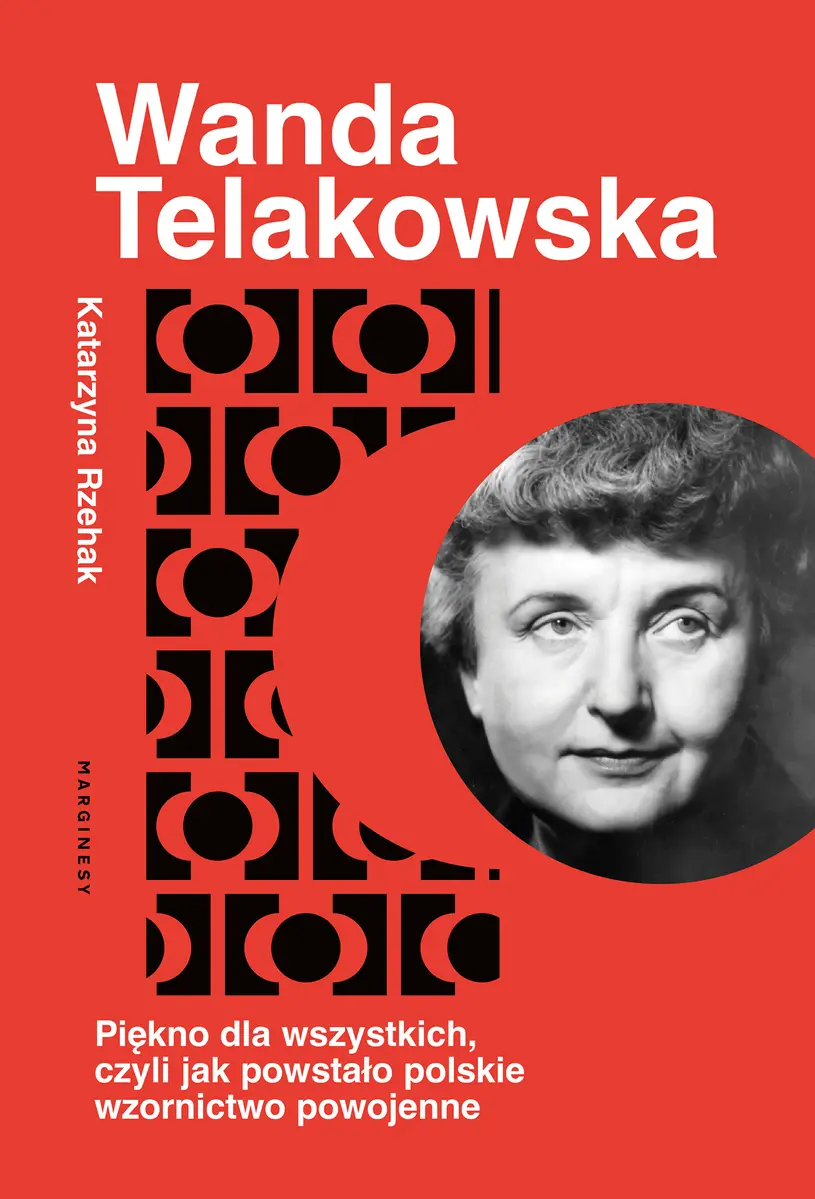 Wanda Telakowska. Piękno dla wszystkich, czyli jak powstało polskie wzornictwo powojenne - Książki