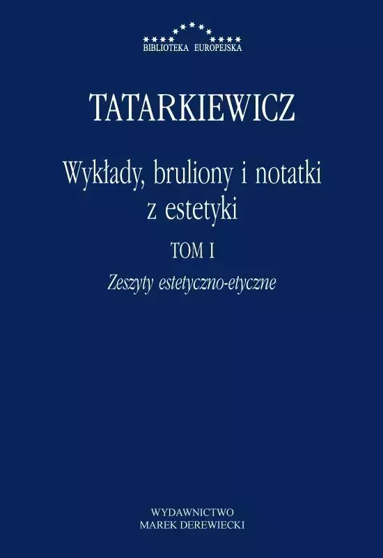 Wykłady, bruliony i notatki z estetyki. Tom 1. Zeszyty estetyczno-etyczne - Książki