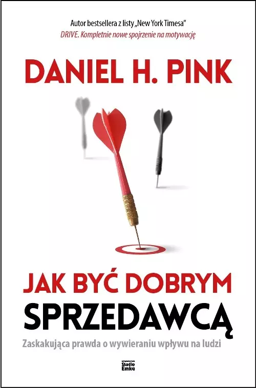 Jak być dobrym sprzedawcą. Zaskakująca prawda o wywieraniu wpływu na ludzi - Książki