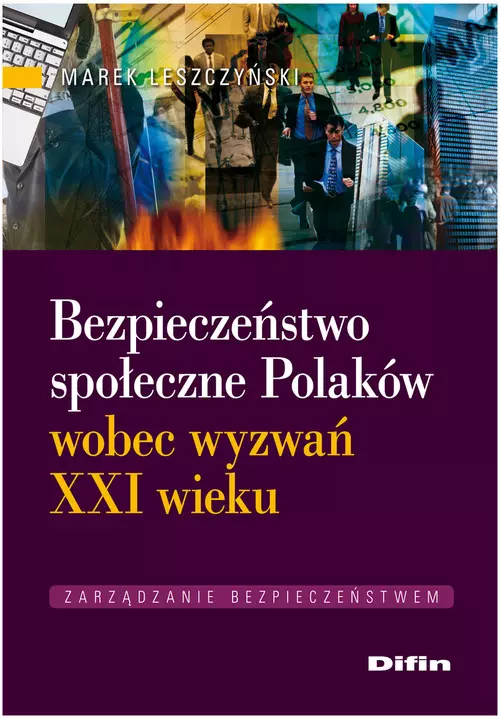 Bezpieczeństwo społeczne Polaków wobec wyzwań XXI wieku - Książki