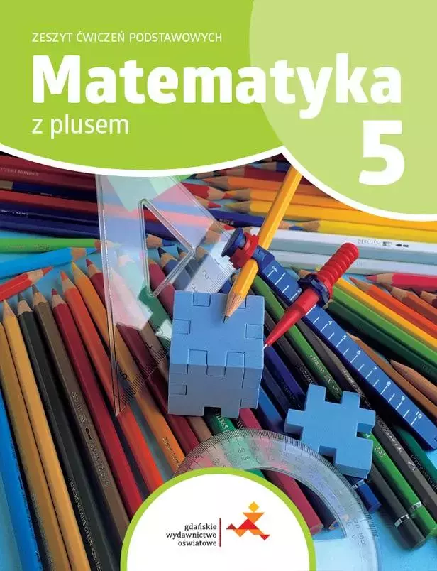 Matematyka z plusem. Szkoła podstawowa klasa 5. Zeszyt ćwiczeń podstawowych. Wydanie na rok szkolny 2024/2025 - Książki