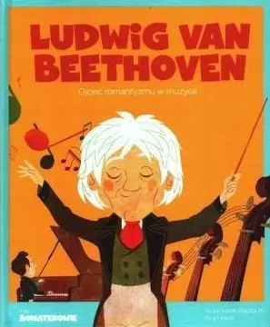 Moi Bohaterowie Ludwig van Beethoven - Książki