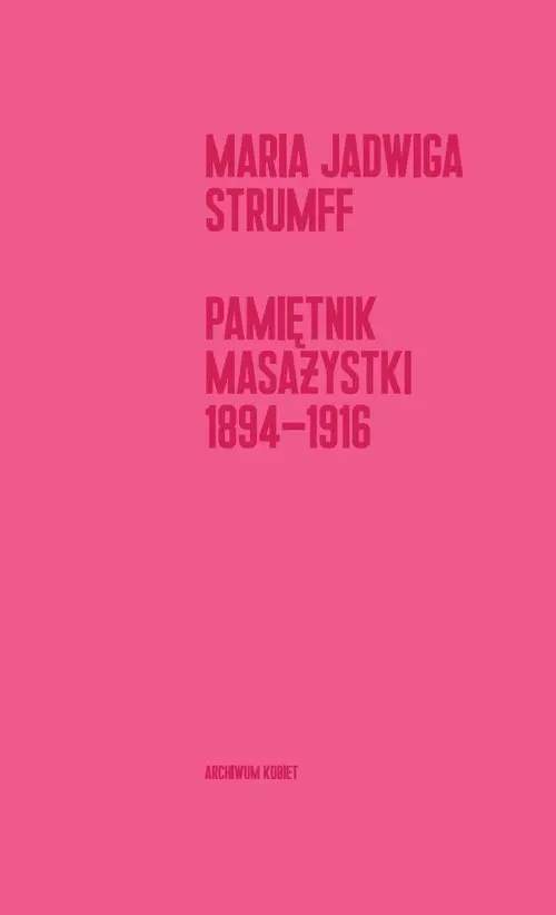 Pamiętnik masażystki 1894-1916 - Książki
