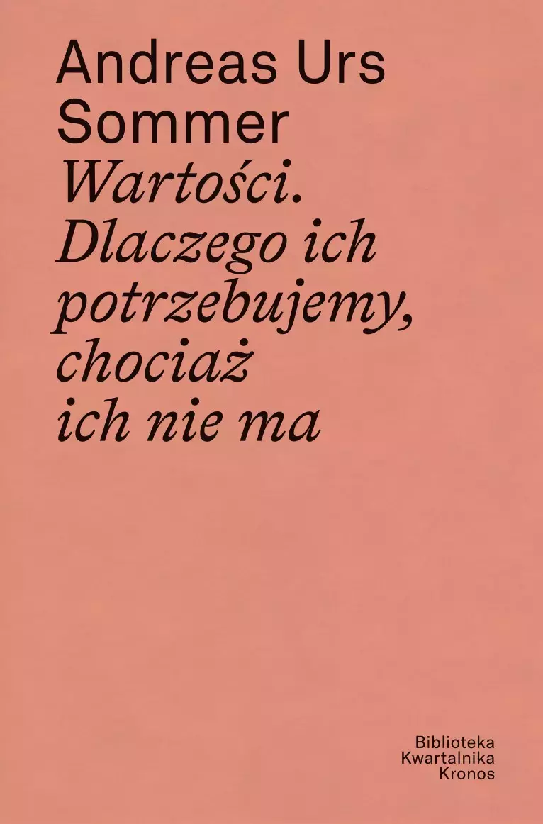 Wartości. Dlaczego ich potrzebujemy, chociaż ich nie ma - Książki