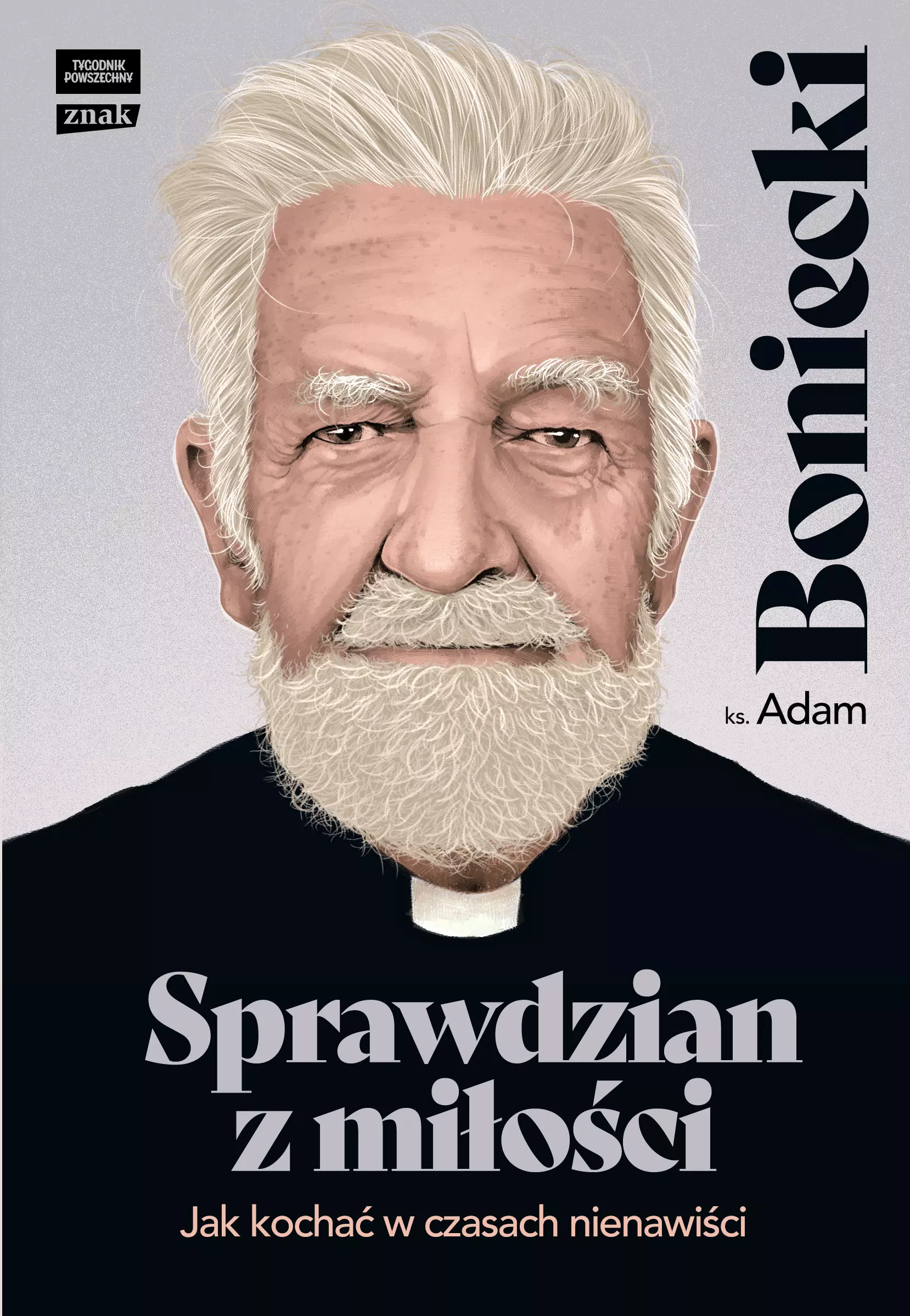 Sprawdzian z miłości. Jak kochać w czasach nienawiści - Książki