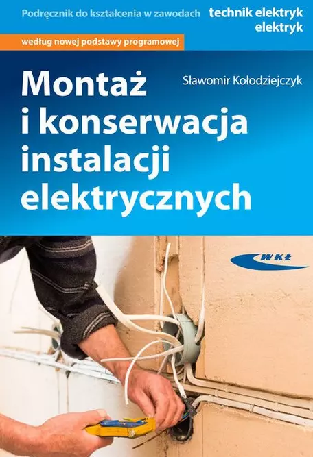 Montaż i konserwacja instalacji elektrycznych - Książki