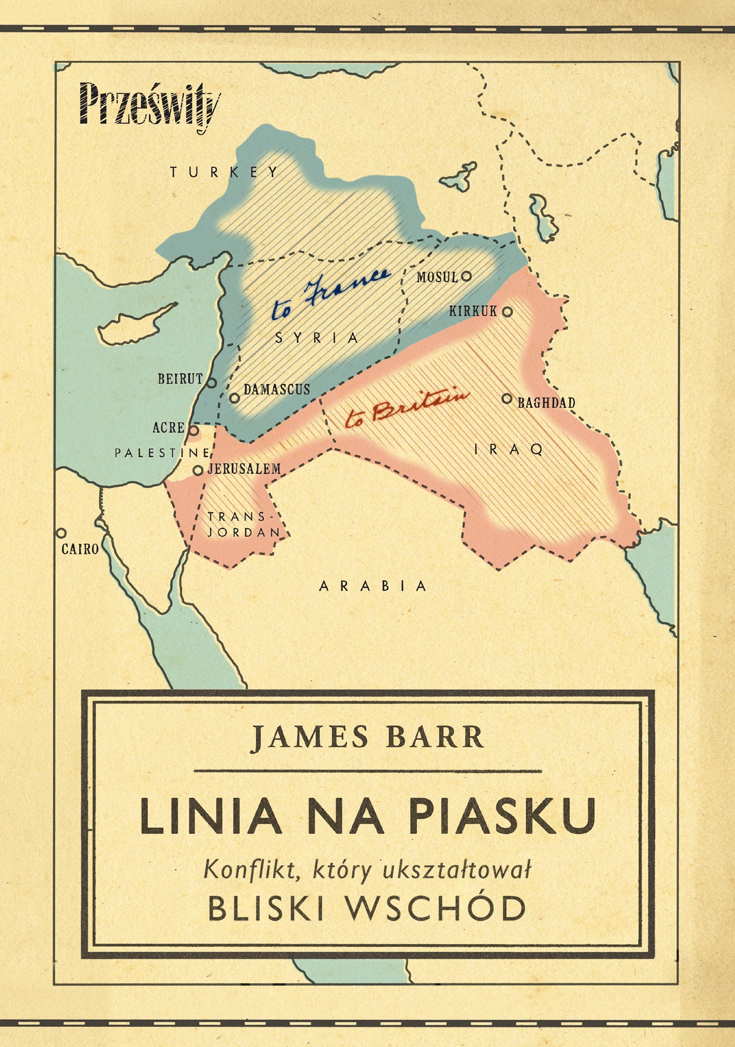 Linia na piasku. Konflikt, który ukształtował Bliski Wschód - Książki