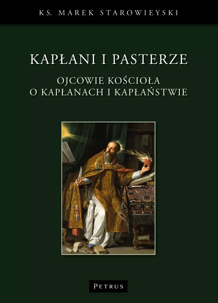 Kapłani i Pasterze. Ojcowie Kościoła o kapłanach i kapłaństwie - Książki