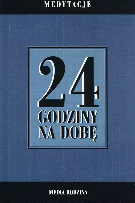 24 godziny na dobę. Zbiór 366 medytacji dla osób uzależnionych od alkoholu wyd. 3 - Książki