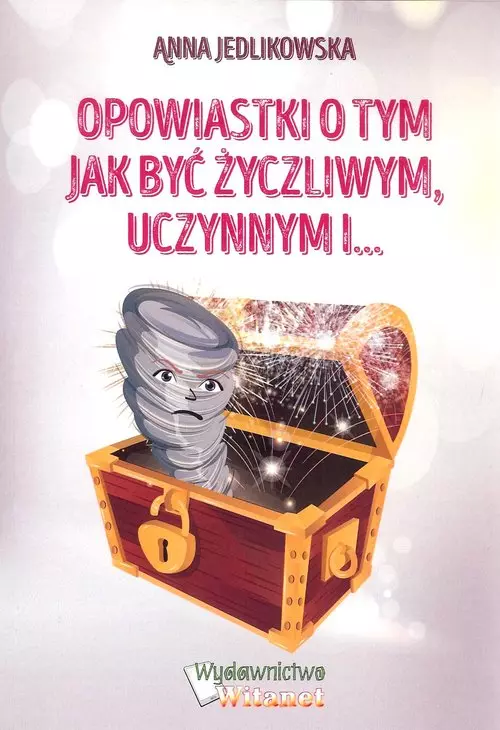 Opowiastki o tym jak być życzliwym uczynnym i? / Witanet - Książki