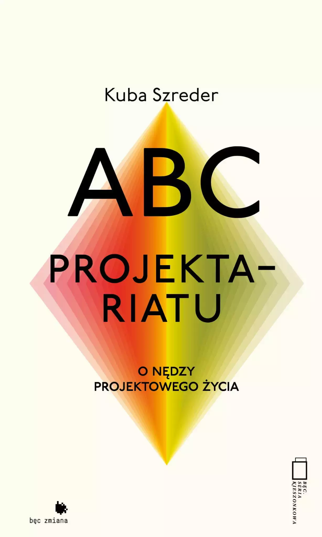 ABC projektariatu. O nędzy projektowanego życia - Książki