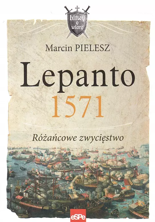 Lepanto 1571. Różańcowe zwycięstwo - Książki
