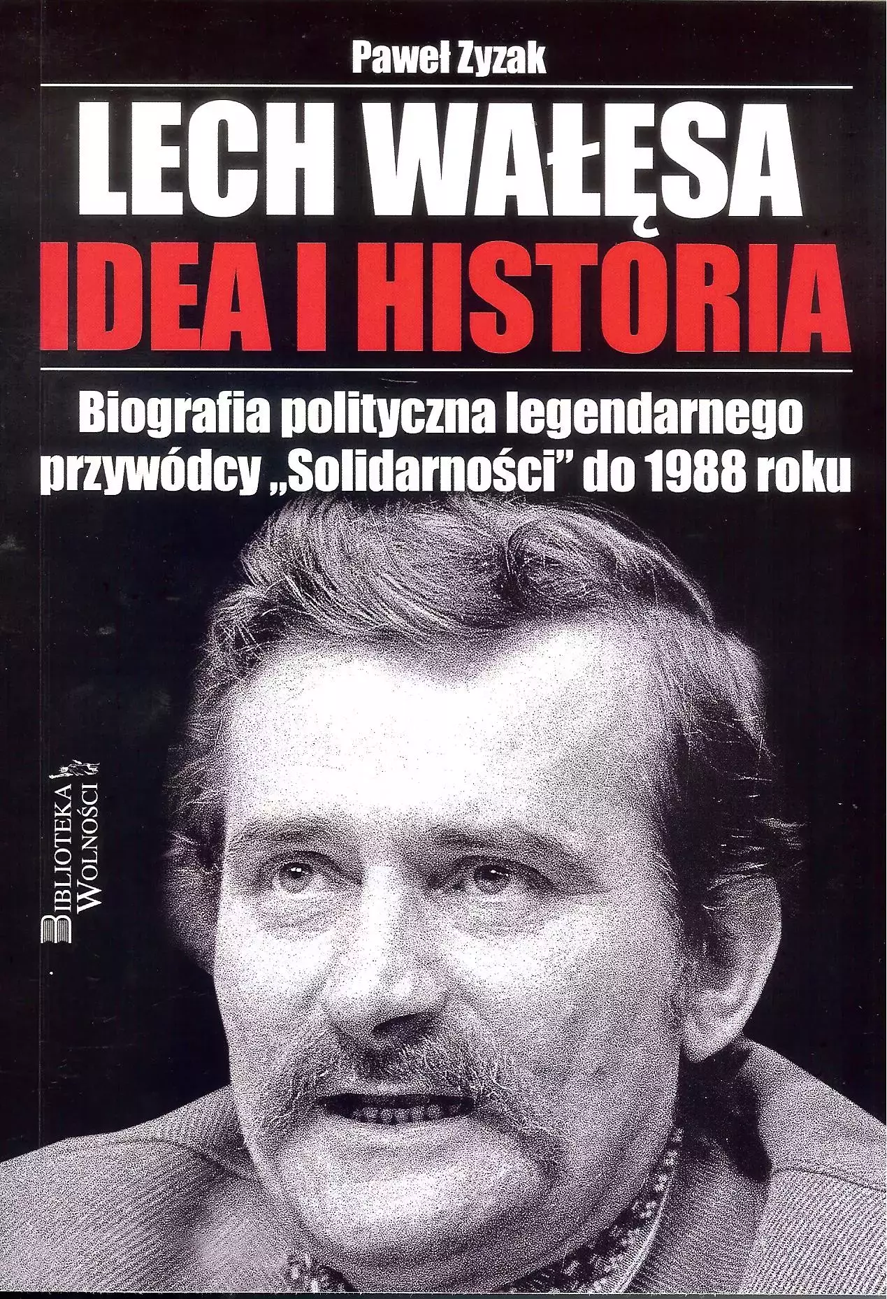 Lech Wałęsa. Idea i historia - Książki