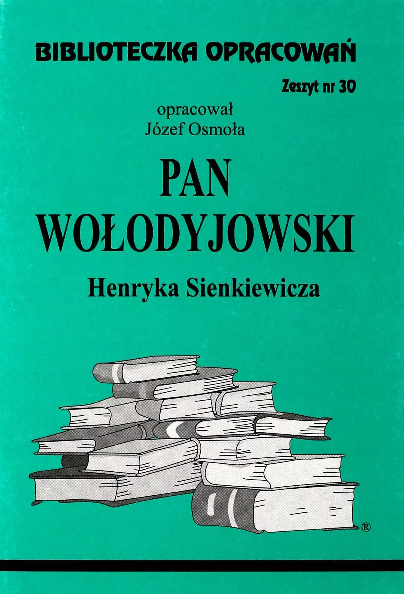 Biblioteczka Opracowań. „Pan Wołodyjowski” Henryka Sienkiewicza - Książki