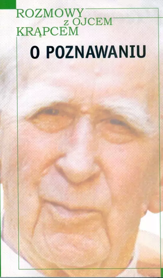 Rozmowy z Ojcem Krąpcem. O poznawaniu - Książki