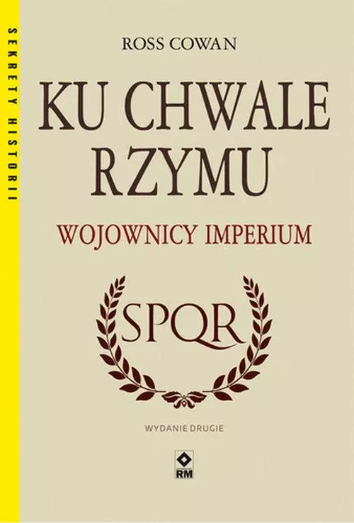 Ku chwale Rzymu Wojownicy Imperium - Książki