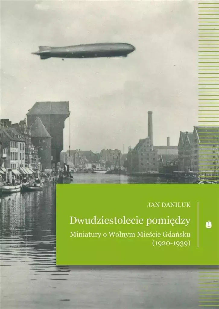 Dwudziestolecie pomiędzy. Miniatury o Wolnym Mieście Gdańsku (1920-1939) - Książki