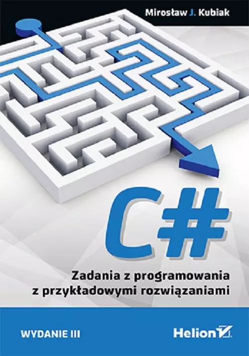 C#. Zadania z programowania z przykładowymi rozwiązaniami - Książki